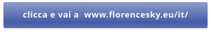 clicca e vai a  www.florencesky.eu/it/