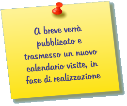A breve verrà pubblicato e trasmesso un nuovo calendario visite, in fase di realizzazione
